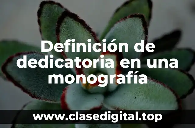 Ejemplos de dedicatorias en una monografía