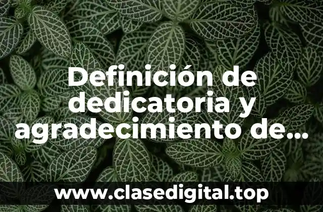 Ejemplos de dedicatoria y agradecimiento de tesis