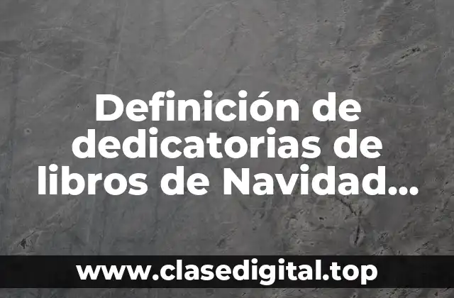 Ejemplos de dedicatorias de libros de Navidad para niños