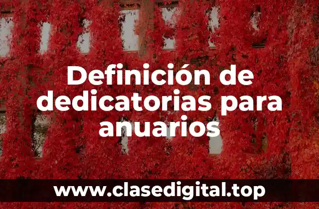 Definición de dedicatorias para anuarios