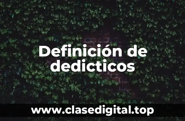 Definición de dedicticos