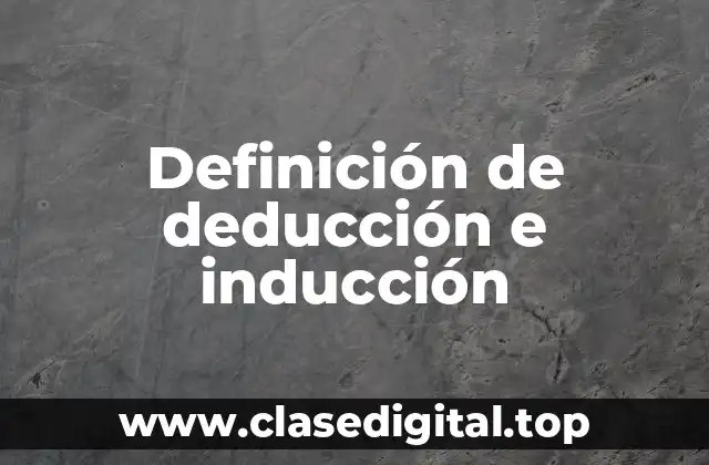 Ejemplos de deducción e inducción