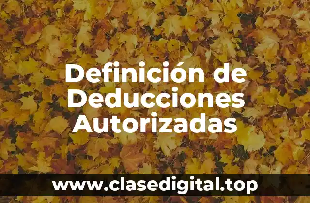 Definición de Deducciones Autorizadas