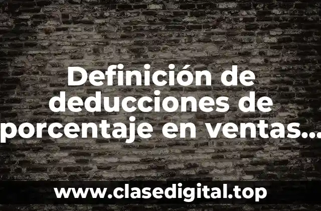 Definición de deducciones de porcentaje en ventas en cuentas incobrables