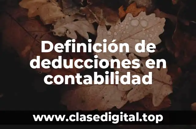 Definición de deducciones en contabilidad
