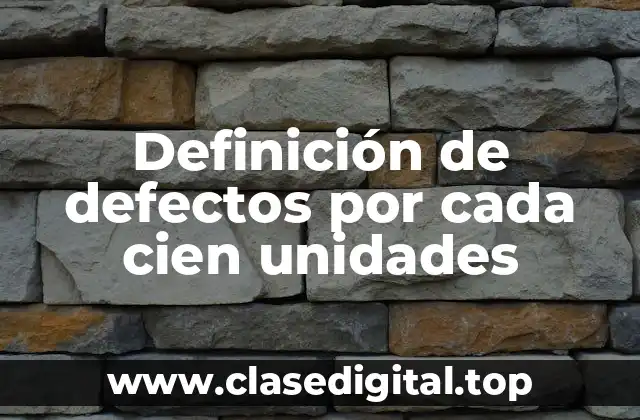 Definición de defectos por cada cien unidades