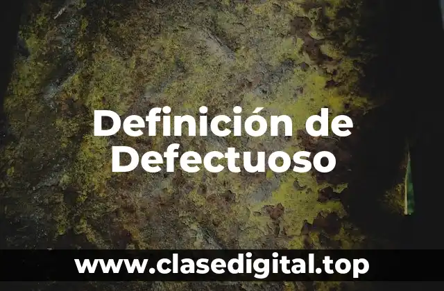 Definición técnica de Defectuoso