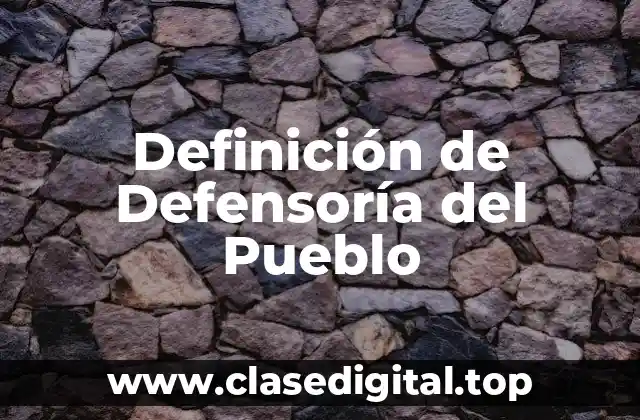 Definición de Defensoría del Pueblo