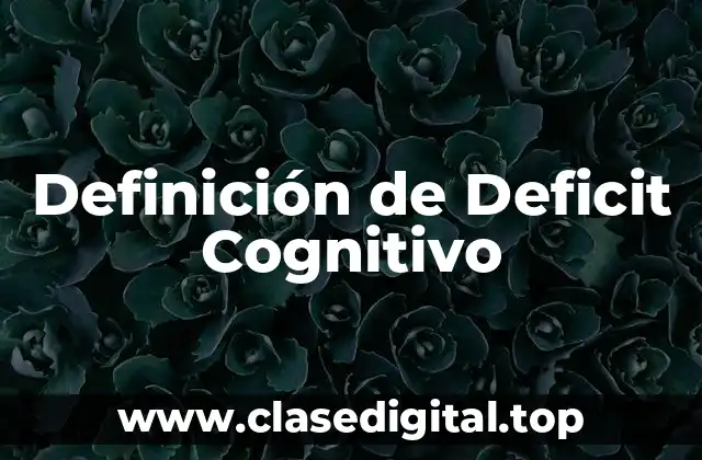 Definición de Deficit Cognitivo