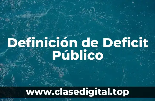 Definición de Deficit Público