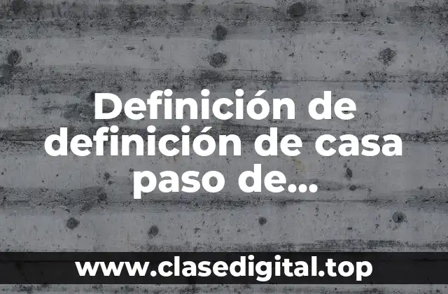 Definición de definición de casa paso de administración