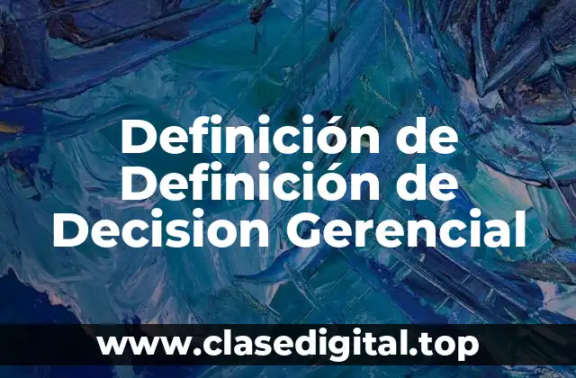 Definición de Definición de Decision Gerencial