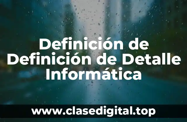 Definición de Definición de Detalle Informática