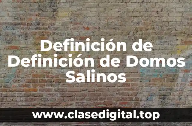 Definición de Definición de Domos Salinos