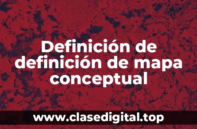 Definición de definición de mapa conceptual