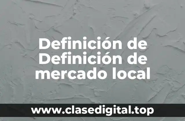 Definición de Definición de mercado local