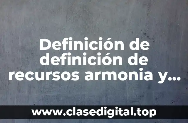 Definición de definición de recursos armonia y equilibrio