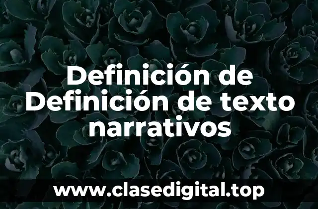 Definición de Definición de texto narrativos