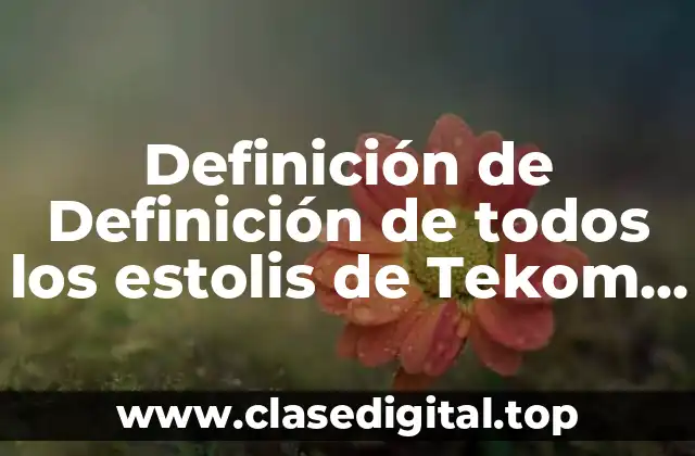 Definición de Definición de todos los estolis de Tekom Yucatán