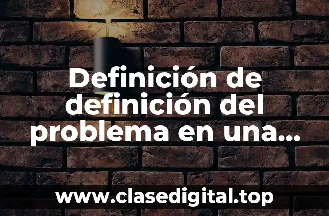 Definición de definición del problema en una investigación