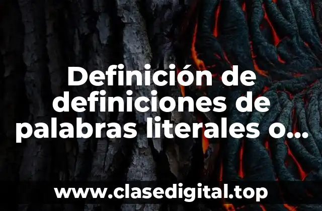 Ejemplos de definiciones literales o absoluta