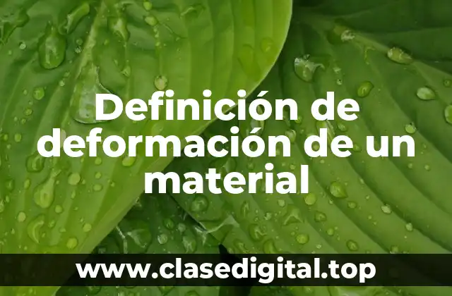 Definición de deformación de un material
