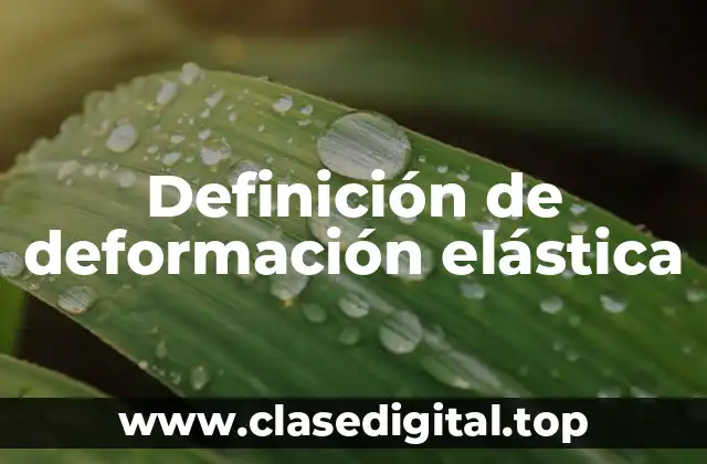 Ejemplos de deformación elástica