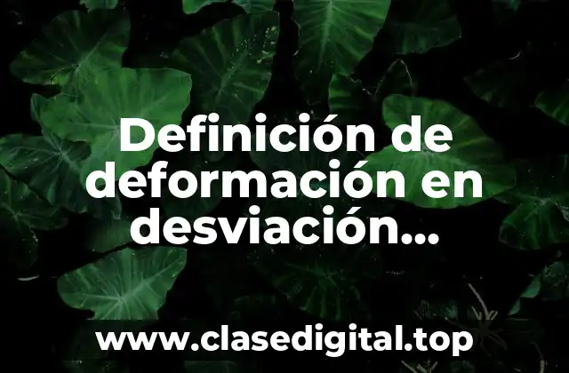 Definición de deformación en desviación tangencial