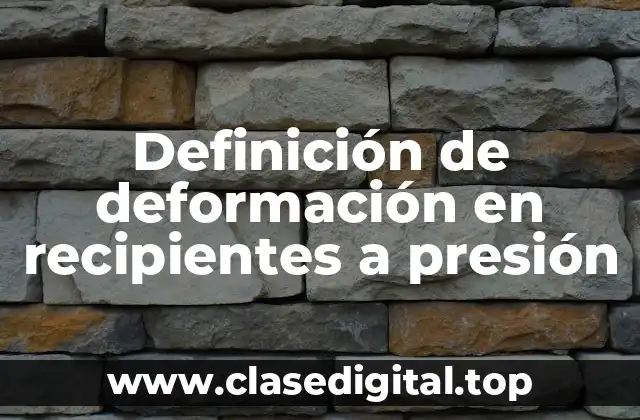 Definición de deformación en recipientes a presión