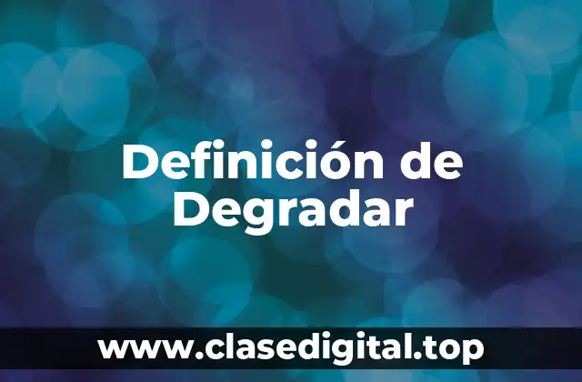 Definición de Degradar