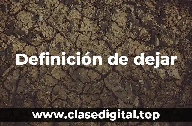 Definición de dejar