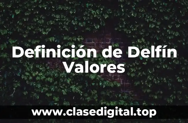 Definición de Delfín Valores