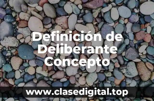 Definición de Deliberante Concepto
