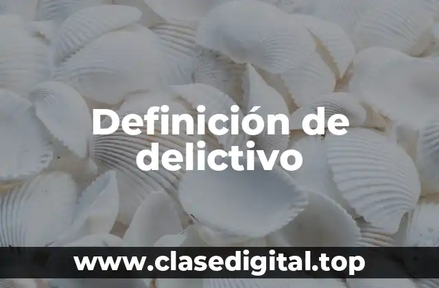 Definición de delictivo