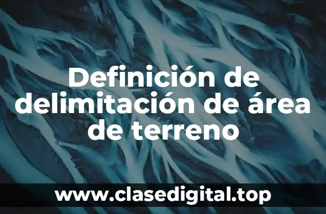 Definición de delimitación de área de terreno