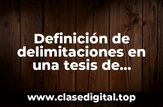 Definición de delimitaciones en una tesis de seguridad industrial