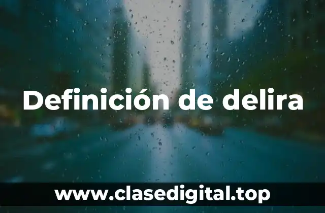 Definición de delira