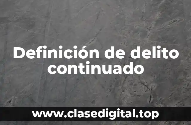 Definición de delito continuado