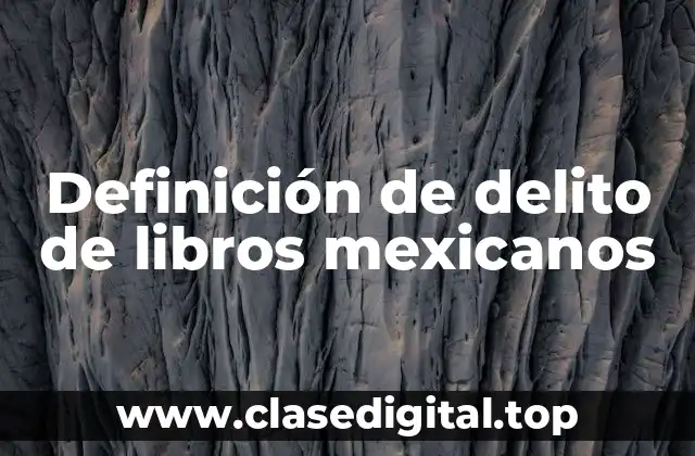 Definición de delito de libros mexicanos