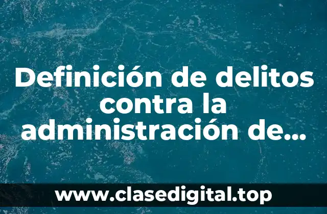 Ejemplos de delitos contra la administración de justicia