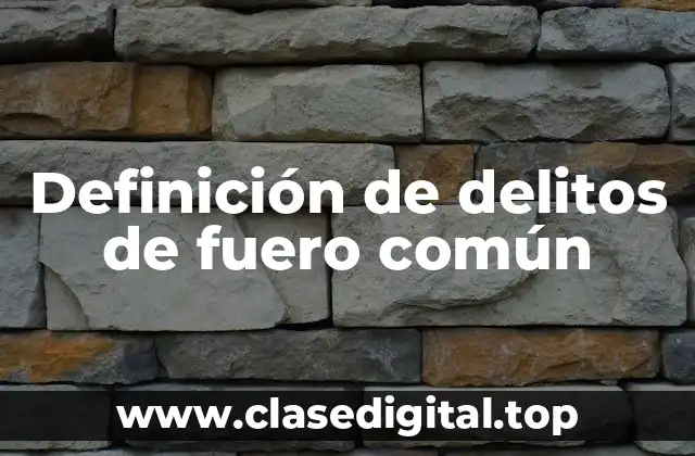 Definición de delitos de fuero común