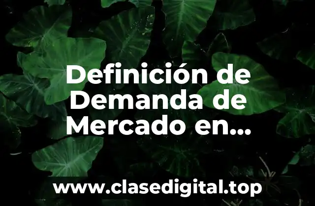 Definición de Demanda de Mercado en Microeconomía