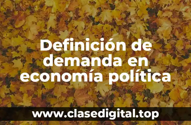 Definición de demanda en economía política