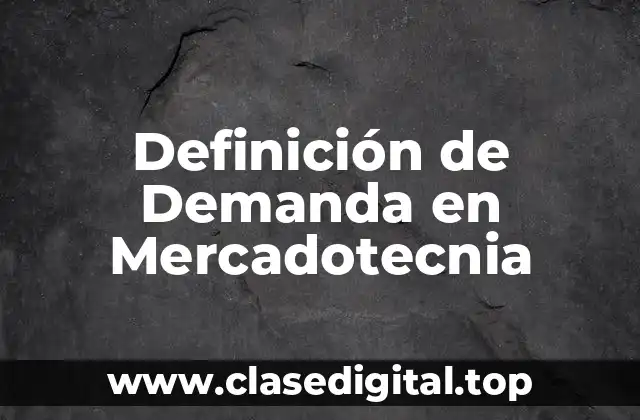 Definición de Demanda en Mercadotecnia