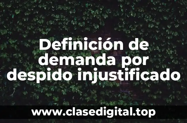 Definición de demanda por despido injustificado