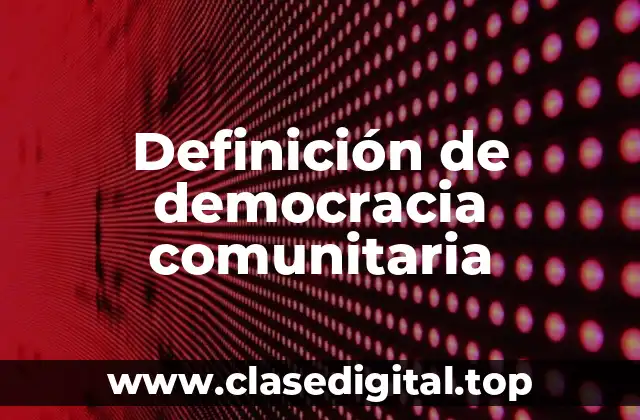 Definición de democracia comunitaria