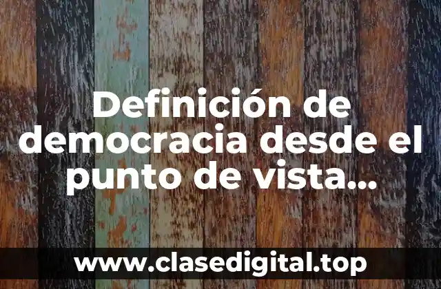 Definición de democracia desde el punto de vista jurídico