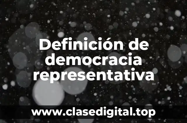 Definición de democracia representativa
