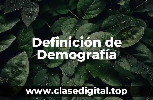 Definición de Demografía