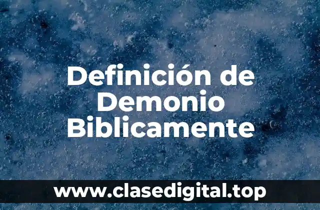 Definición de Demonio Biblicamente